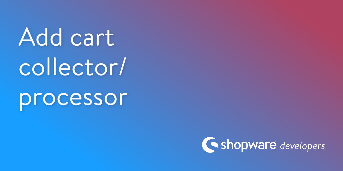 Add Cart Collector/Processor | Shopware Documentation