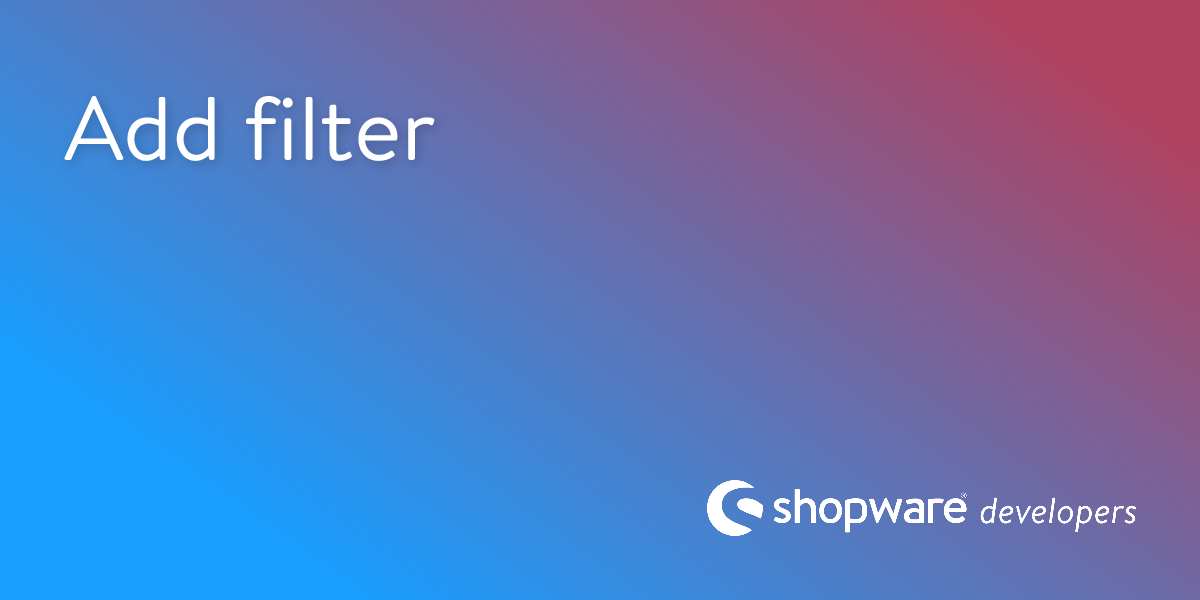 Add filter Shopware Documentation