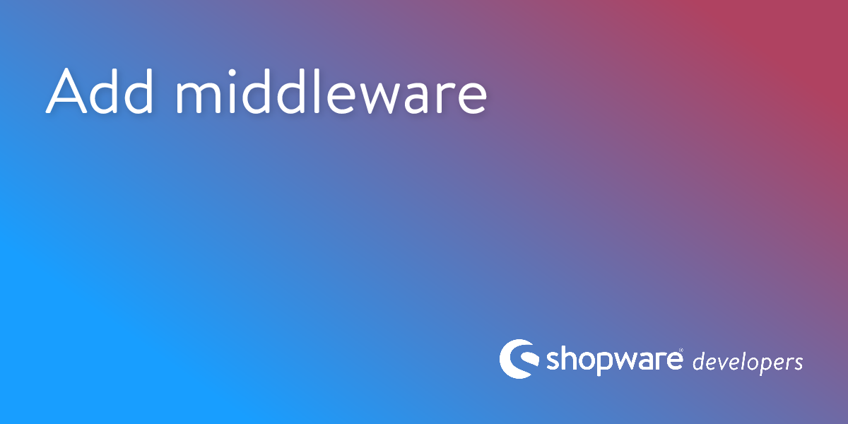 Add Middleware | Shopware Documentation