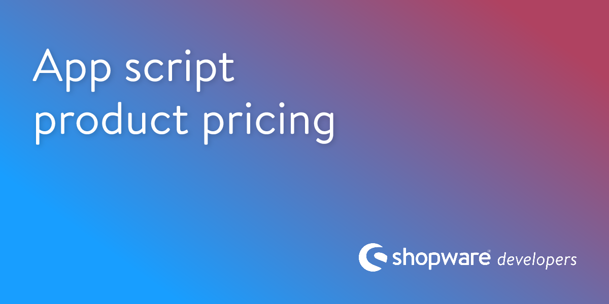 App script product pricing | Shopware Documentation