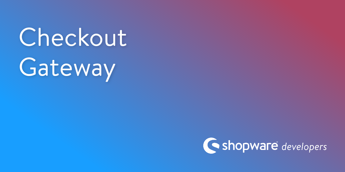 Checkout Gateway | Shopware Documentation