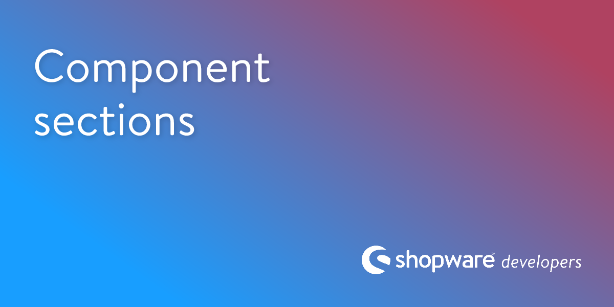 Component sections | Shopware Documentation