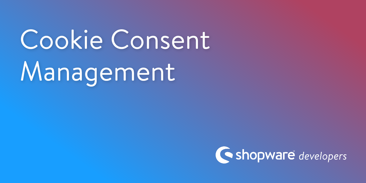 Cookie Consent Management | Shopware Documentation