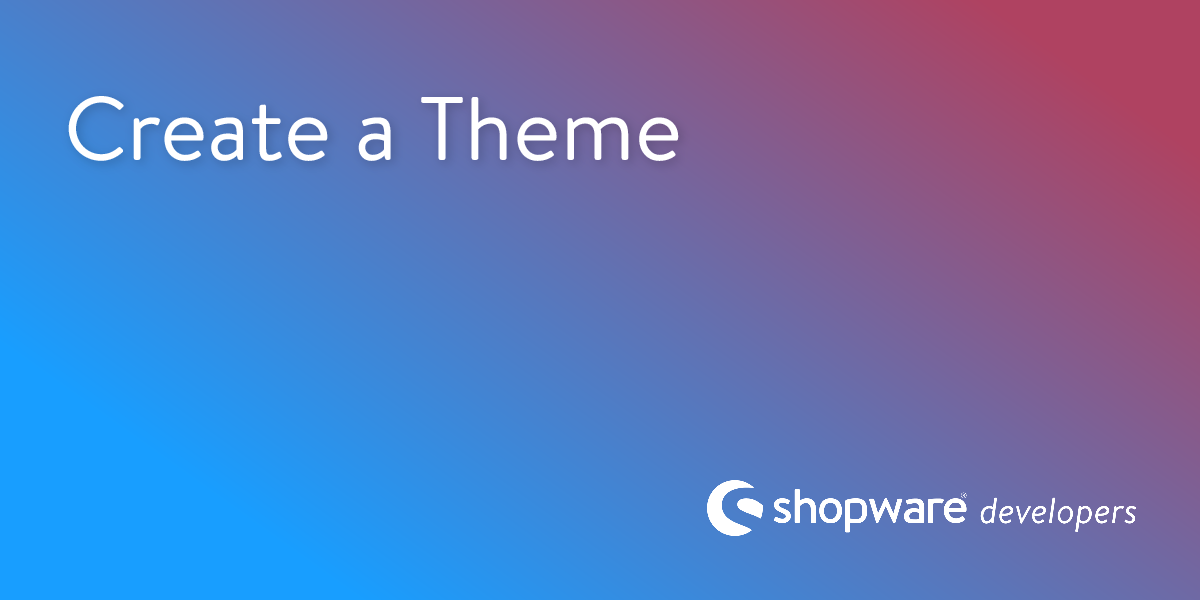 Create a Theme | Shopware Documentation