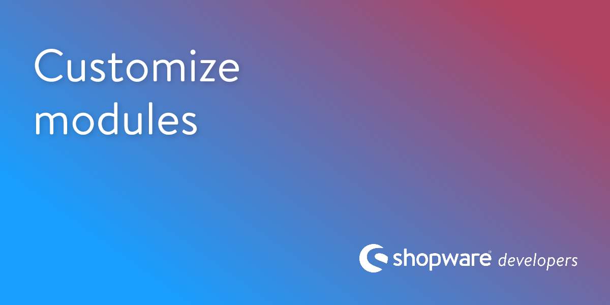 Customize modules | Shopware Documentation