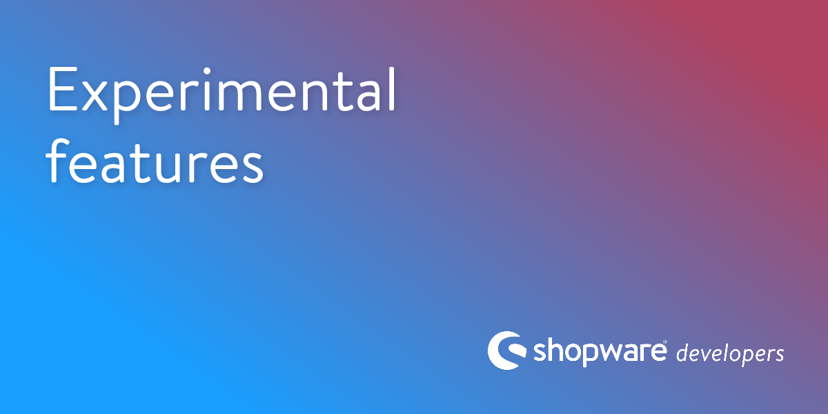 Experimental features | Shopware Documentation