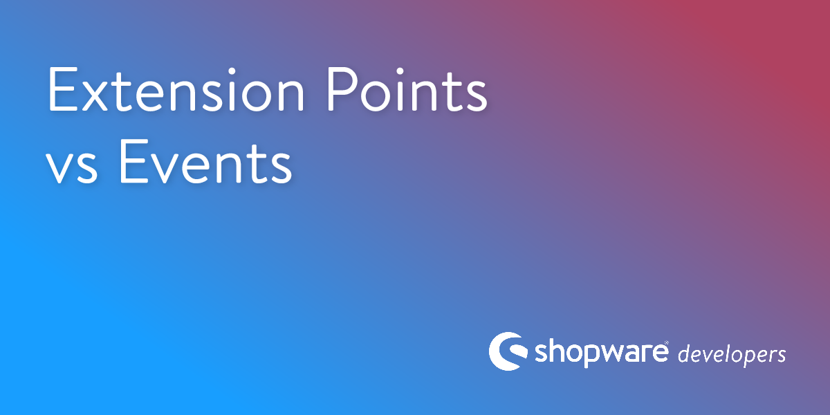 Extension Points vs Events | Shopware Documentation