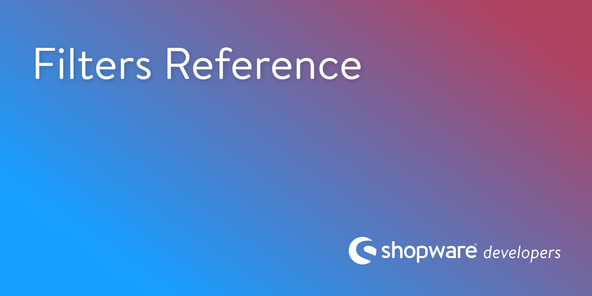Filters Reference Shopware Documentation