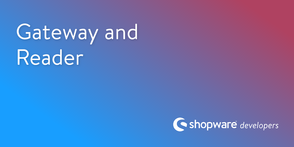 Gateway and Reader | Shopware Documentation