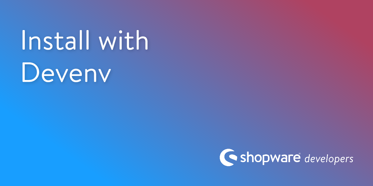 Install Shopware with Devenv | Shopware Documentation