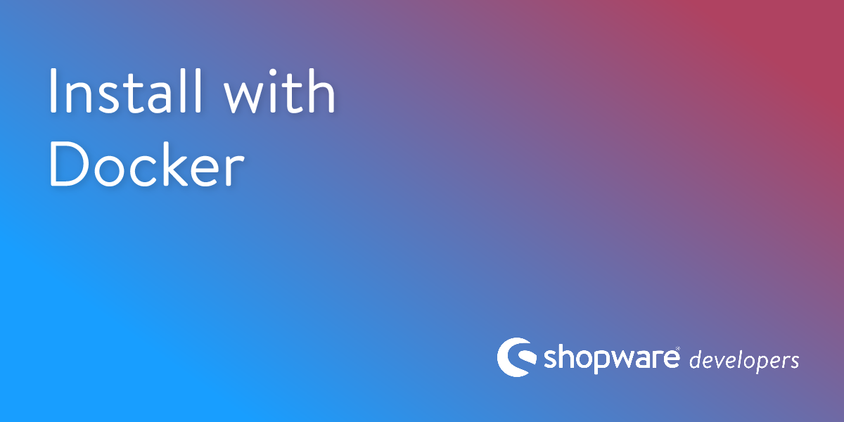 Install Shopware with Docker | Shopware Documentation