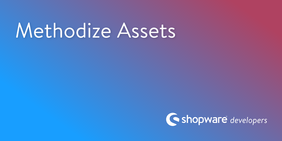 Methodize Assets | Shopware Documentation