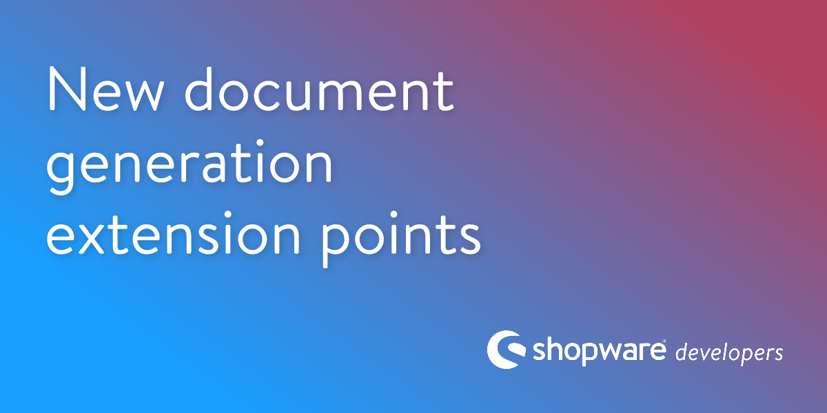New document generation extension points | Shopware Documentation