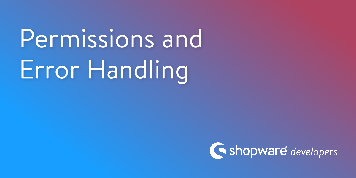 Permissions and Error Handling | Shopware Documentation