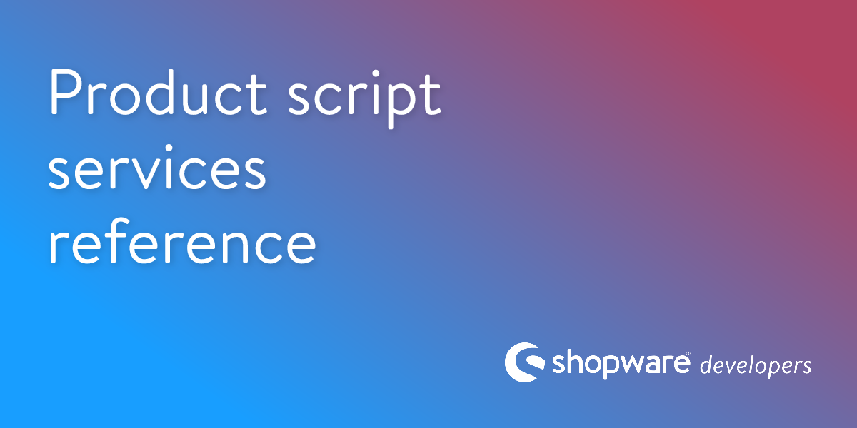 Product script services reference | Shopware Documentation