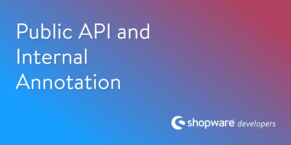 Public API and Internal Annotation | Shopware Documentation