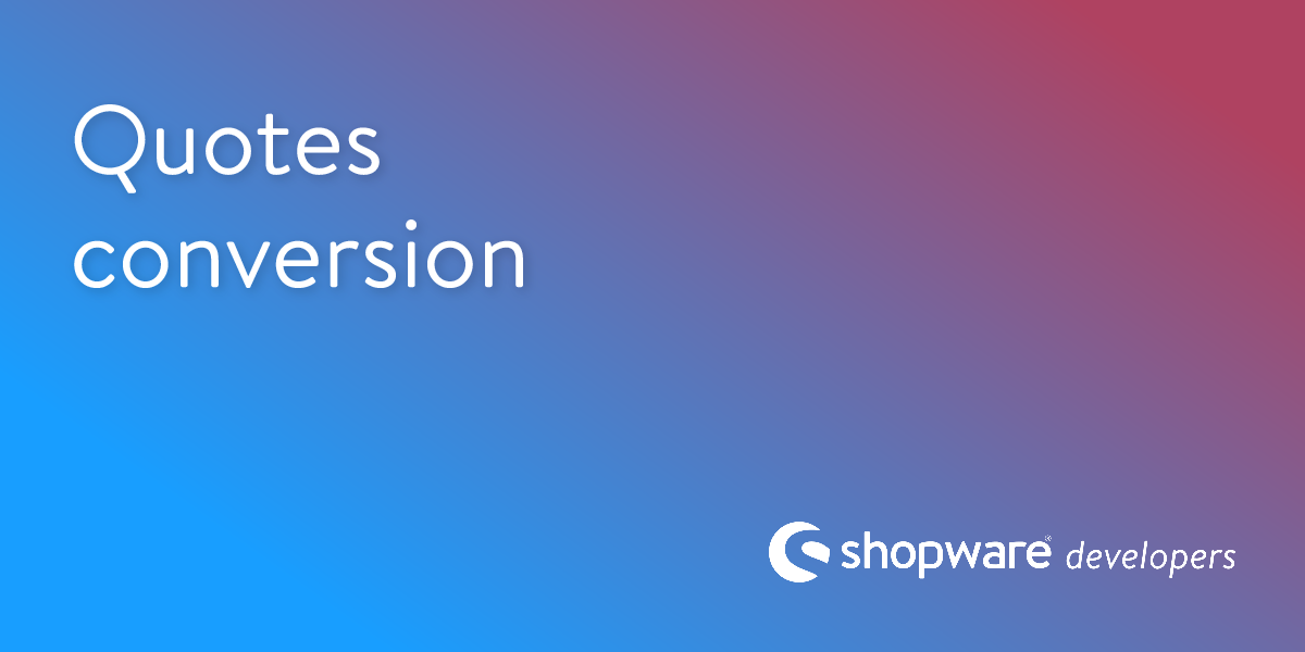 Quotes conversion | Shopware Documentation