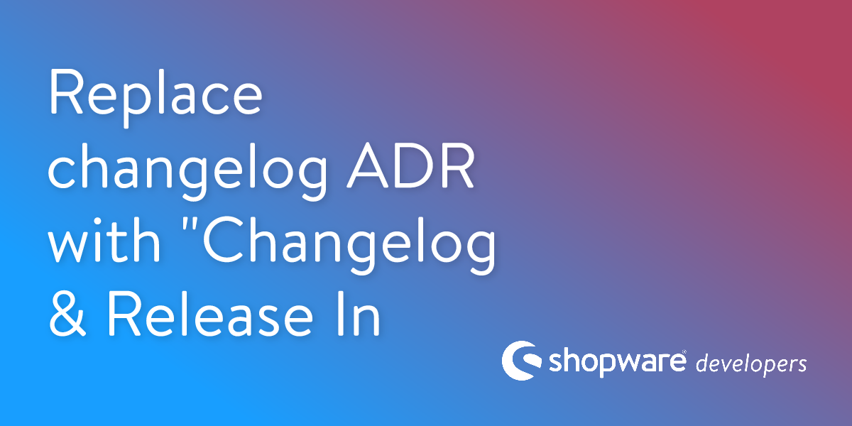 Replace changelog ADR with "Changelog & Release Info Process ...