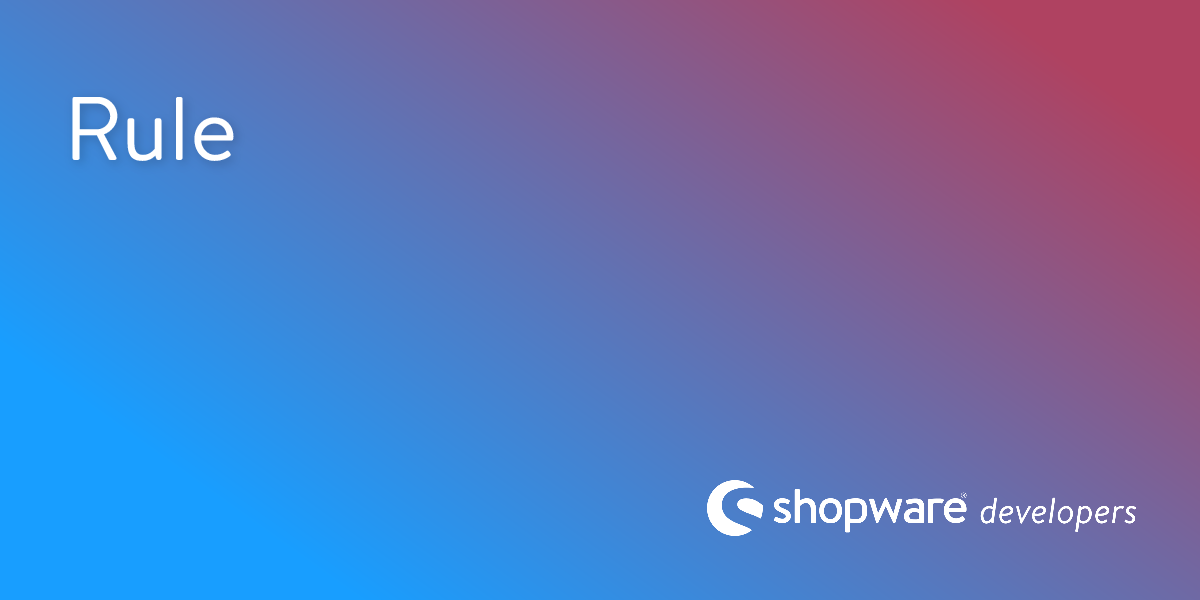 Rule | Shopware Documentation