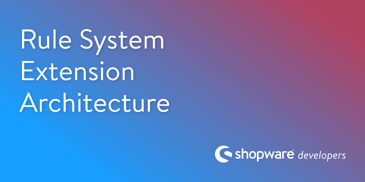 Rule System Extension Architecture | Shopware Documentation