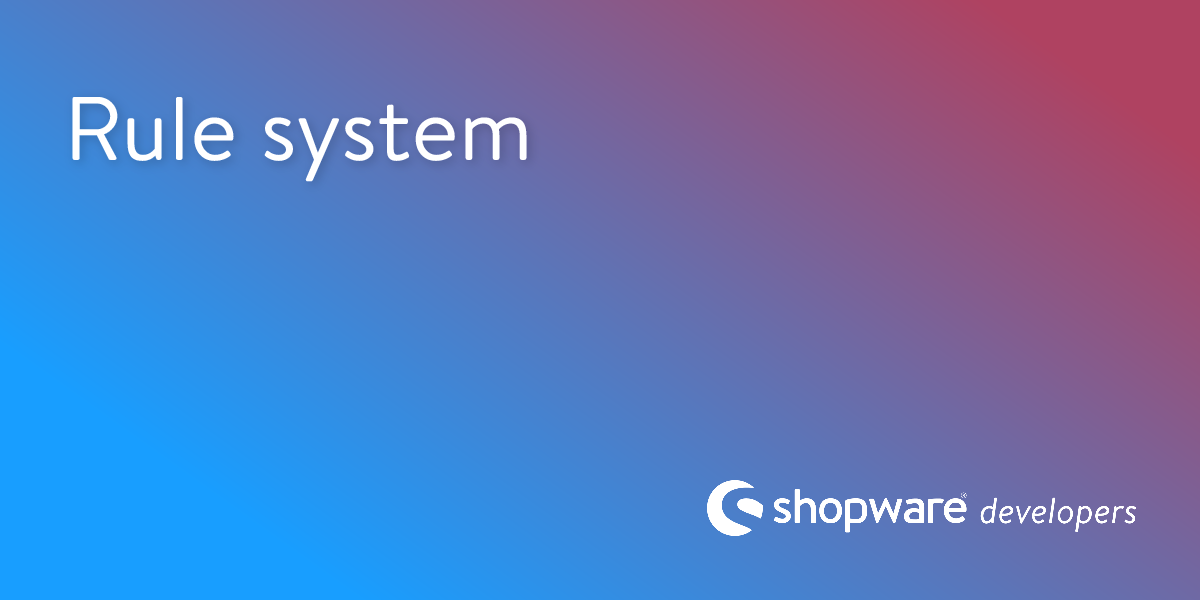 Rule system | Shopware Documentation