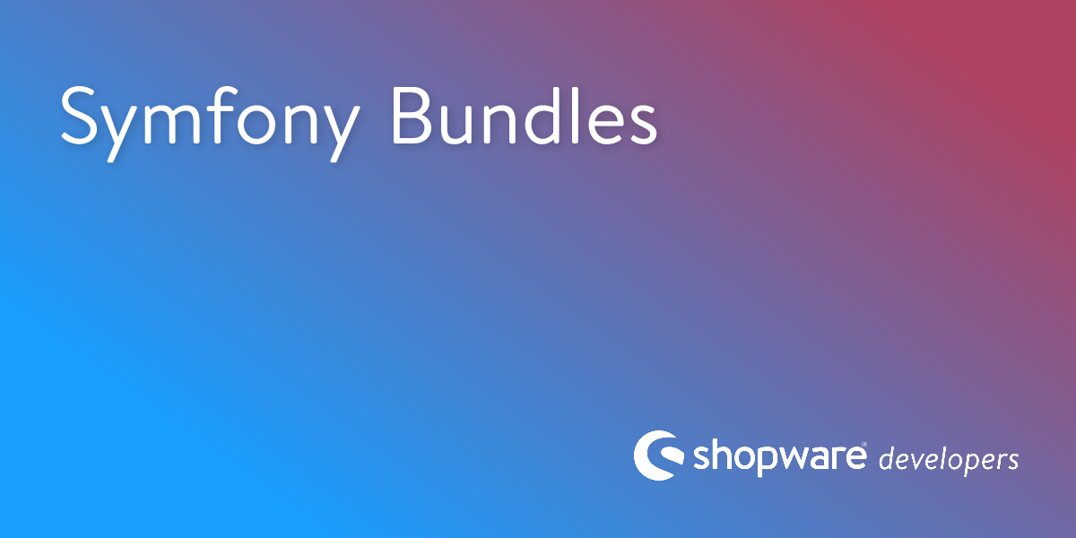 Using Symfony Bundles Instead of Plugins | Shopware Documentation