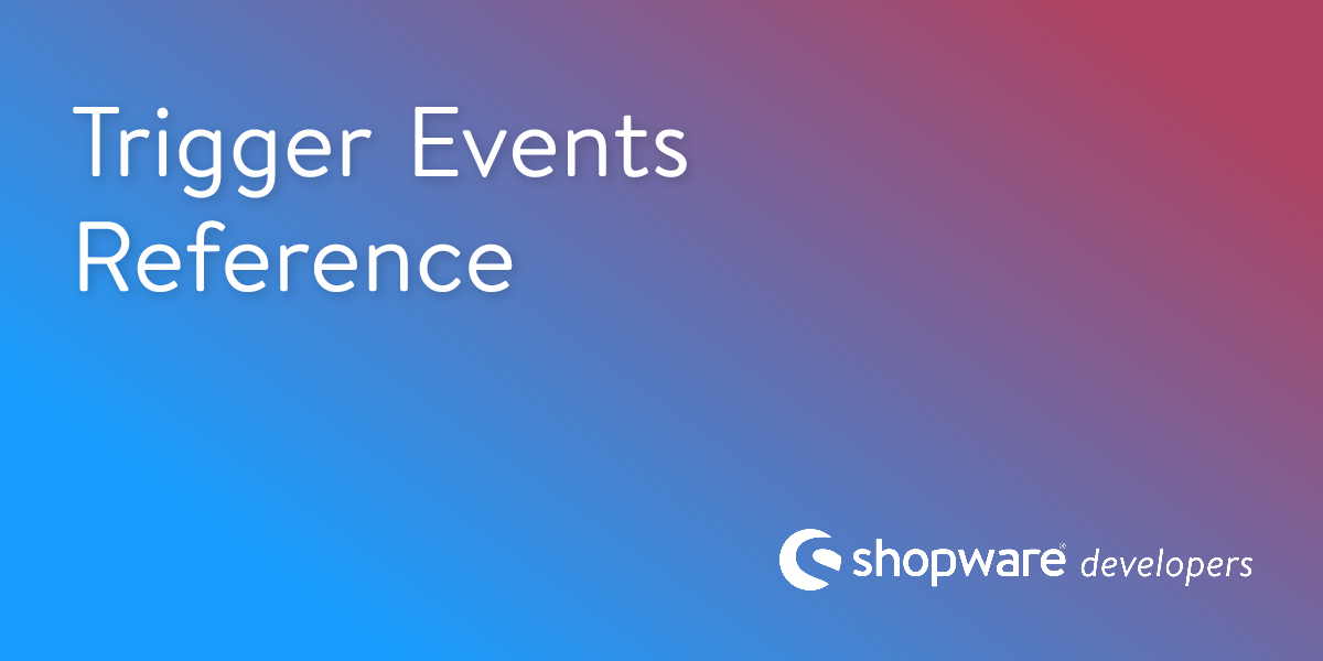 Trigger Events Reference | Shopware Documentation