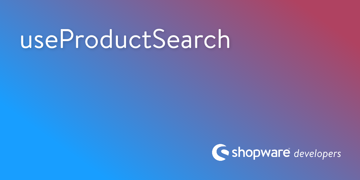 useProductSearch | Shopware Documentation