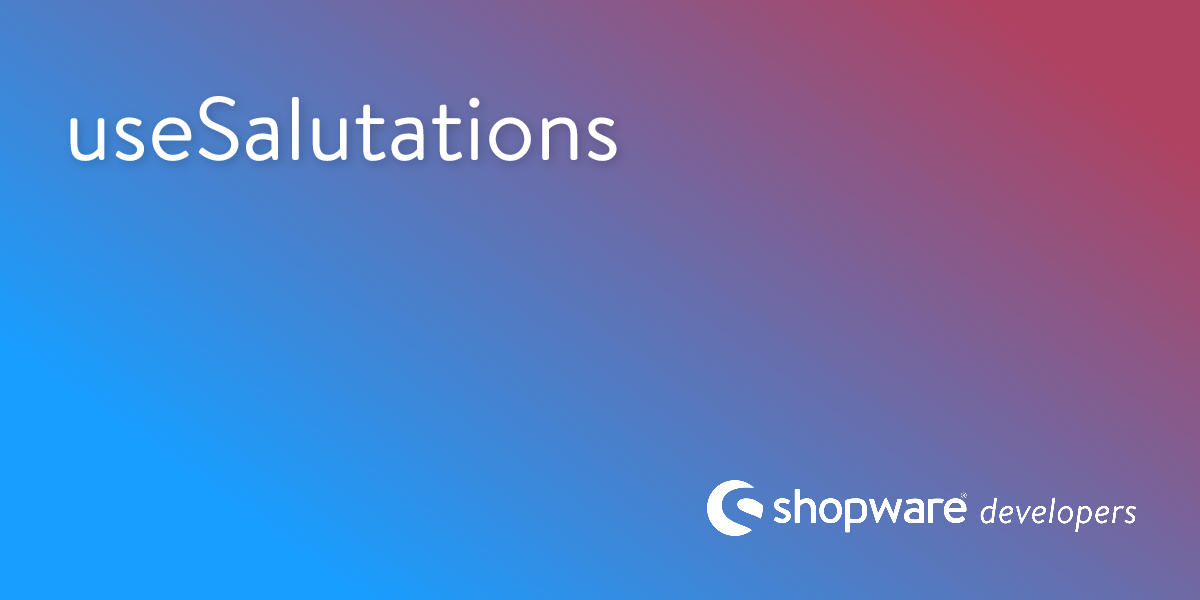 useSalutations | Shopware Documentation